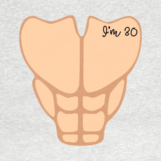 Six Pack I'm 30th Birthday Funny Men by macshoptee